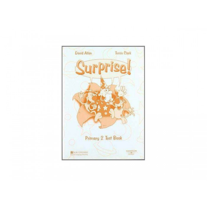SURPRISE- PRIMARY 2 TEST BOOK SURPRISE- PRIMARY 2 TEST BOOK
