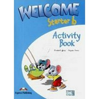 WELCOME STARTER B (ACTIVITY BOOK) WELCOME STARTER B (ACTIVITY BOOK)
