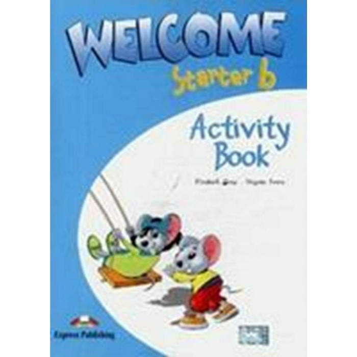 WELCOME STARTER B (ACTIVITY BOOK) WELCOME STARTER B (ACTIVITY BOOK)