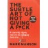 THE SUBTLE ART OF NOT GIVING A F*CK