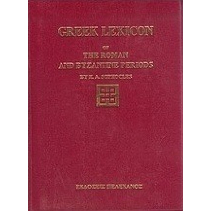 GREEK LEXICON OF THE ROMAN AND BYZANTINE PERIODS GREEK LEXICON OF THE ROMAN AND BYZANTINE PERIODS