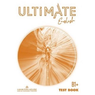 ULTIMATE ENGLISH B1+ (TEST BOOK) ULTIMATE ENGLISH B1+ (TEST BOOK)
