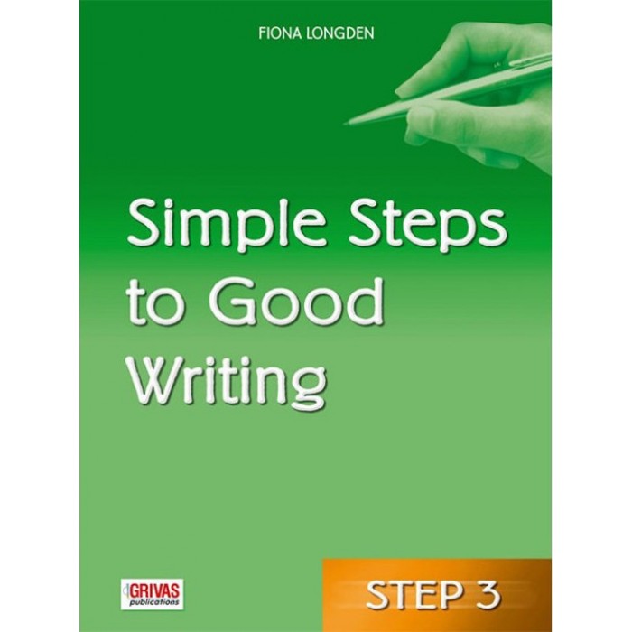 SIMPLE STEPS TO GOOD WRITING 3 SIMPLE STEPS TO GOOD WRITING 3