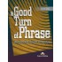 A GOOD TURN OF PHRASE ADVANCED IDIOM PRACTICE