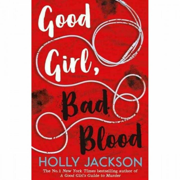 A GOOD GIRL'S GUIDE TO MURDER 2: GOOD GIRL, BAD BLOOD A GOOD GIRL'S GUIDE TO MURDER 2: GOOD GIRL, BAD BLOOD
