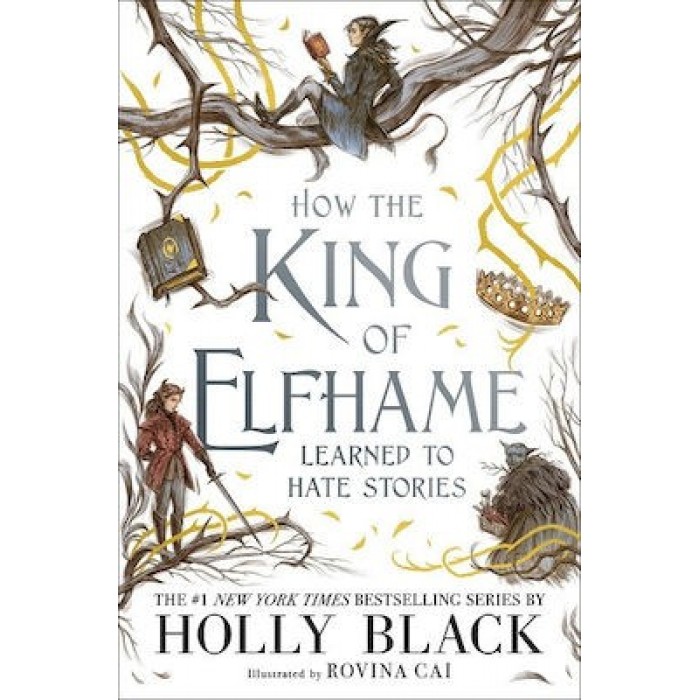HOW THE KING OF ELFHAME LEARNED TO HATE STORIES HOW THE KING OF ELFHAME LEARNED TO HATE STORIES