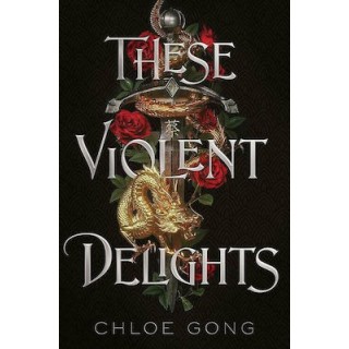 THESE VIOLENT DELIGHTS