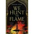 WE HUNT THE FLAME