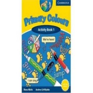 PRIMARY COLOURS 1 ACTIVITY BOOK PRIMARY COLOURS 1 ACTIVITY BOOK