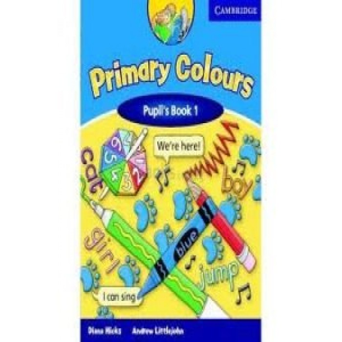 PRIMARY COLOURS 1 PUPIL'S BOOK PRIMARY COLOURS 1 PUPIL'S BOOK