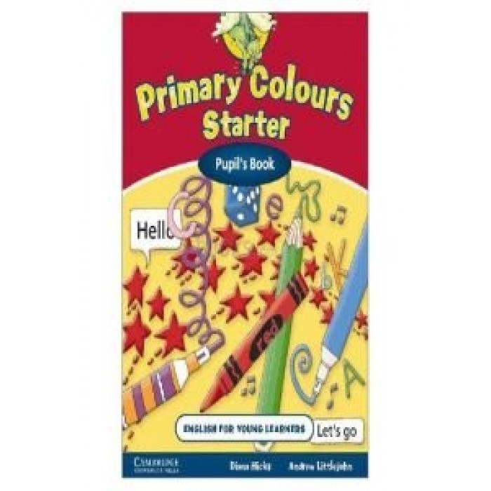 PRIMARY COLOURS STARTER PUPIL'S BOOK PRIMARY COLOURS STARTER PUPIL'S BOOK