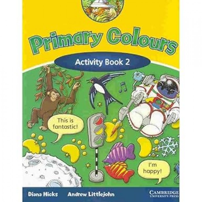 PRIMARY COLOURS 2 ACTIVITY BOOK PRIMARY COLOURS 2 ACTIVITY BOOK