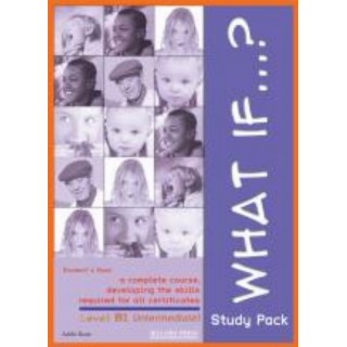 WHAT IF ....? B1 INTERMEDIATE COMPANION (Study Pack) WHAT IF ....? B1 INTERMEDIATE COMPANION (Study Pack)