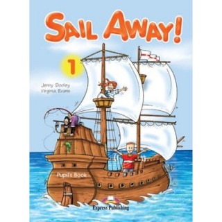 SAIL AWAY 1 - PUPIL'S BOOK (STORYBOOK+CD) SAIL AWAY 1 - PUPIL'S BOOK (STORYBOOK+CD)