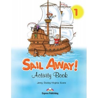 SAIL AWAY 1 - ACTIVITY BOOK SAIL AWAY 1 - ACTIVITY BOOK