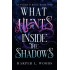 WHAT HUNTS INSIDE THE SHADOWS : YOUR NEXT FANTASY ROMANCE OBSESSION