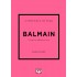 ΤΑ ΜΙΚΡΑ ΒΙΒΛΙΑ ΤΗΣ ΜΟΔΑΣ: BALMAIN