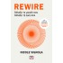 REWIRE: ΑΛΛΑΞΕ ΤΟ ΜΥΑΛΟ ΣΟΥ – ΑΛΛΑΞΕ ΤΗ ΖΩΗ ΣΟΥ