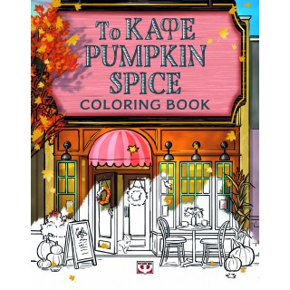 ΤΟ ΚΑΦΕ PUMPKIN SPICE - COLORING BOOK ΤΟ ΚΑΦΕ PUMPKIN SPICE - COLORING BOOK