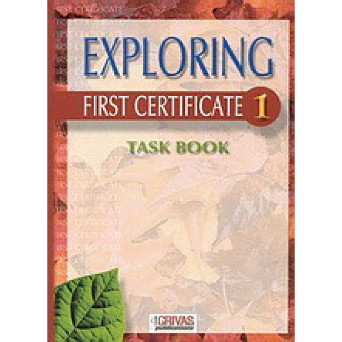 EXPLORING FIRST CERTIFICATE 1, TASK BOOK EXPLORING FIRST CERTIFICATE 1, TASK BOOK