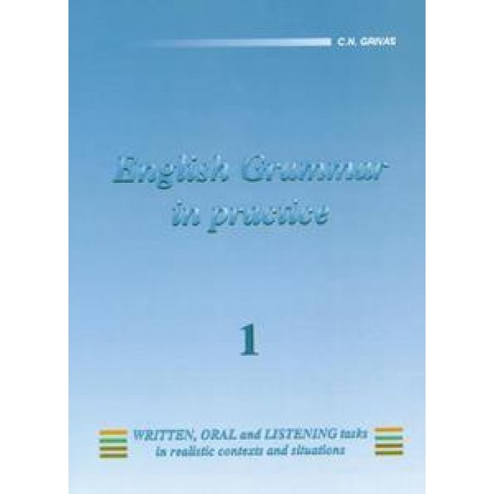 ENGLISH 1 - GRAMMAR IN PRACTICE ENGLISH 1 - GRAMMAR IN PRACTICE
