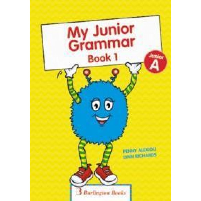 MY JUNIOR GRAMMAR 1 JUNIOR A (STUDENT'S BOOK) MY JUNIOR GRAMMAR 1 JUNIOR A (STUDENT'S BOOK)