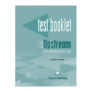 UPSTREAM INTERMEDIATE B2 (TEST BOOKLET) UPSTREAM INTERMEDIATE B2 (TEST BOOKLET)