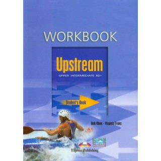 Upstream B2+ Upper-intermediate Workbook Upstream B2+ Upper-intermediate Workbook