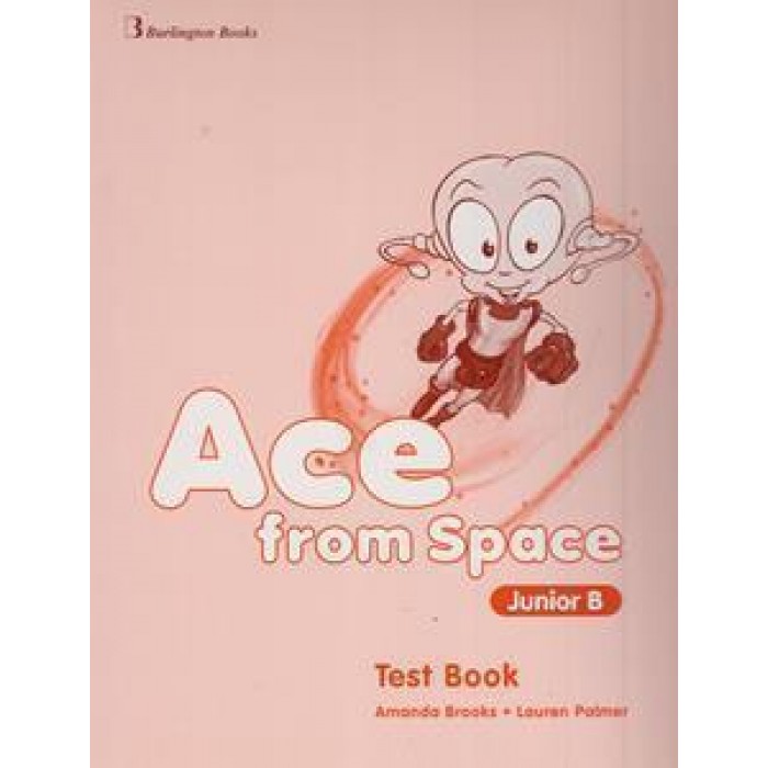 ACE FROM SPACE JUNIOR B (TEST BOOK) ACE FROM SPACE JUNIOR B (TEST BOOK)