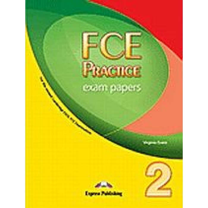 FCE Practice Exam Papers 2: Student's Book FCE Practice Exam Papers 2: Student's Book