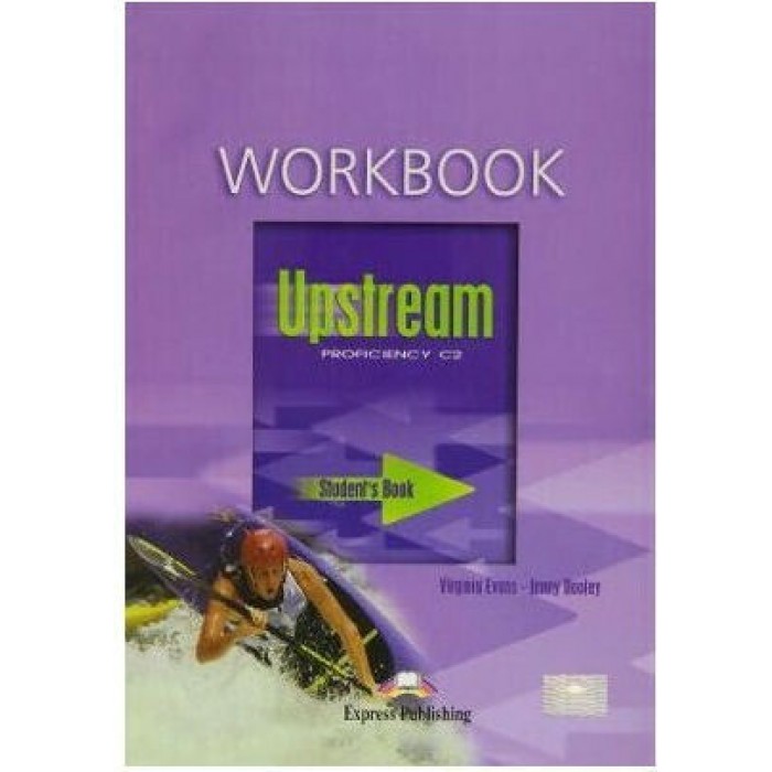UPSTREAM PROFICIENCY C2 WORKBOOK UPSTREAM PROFICIENCY C2 WORKBOOK