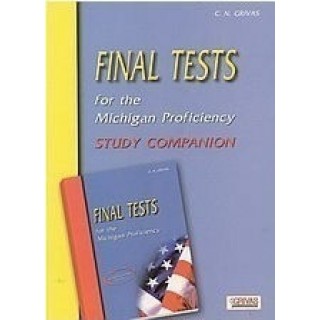 FINAL TESTS FOR THE MICHIGAN PROFICIENCY- STUDY COMPANION FINAL TESTS FOR THE MICHIGAN PROFICIENCY- STUDY COMPANION