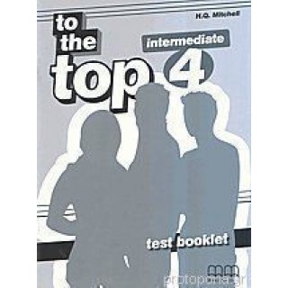 TO THE TOP 4 INTERMEDIATE TEST BOOKLET TO THE TOP 4 INTERMEDIATE TEST BOOKLET