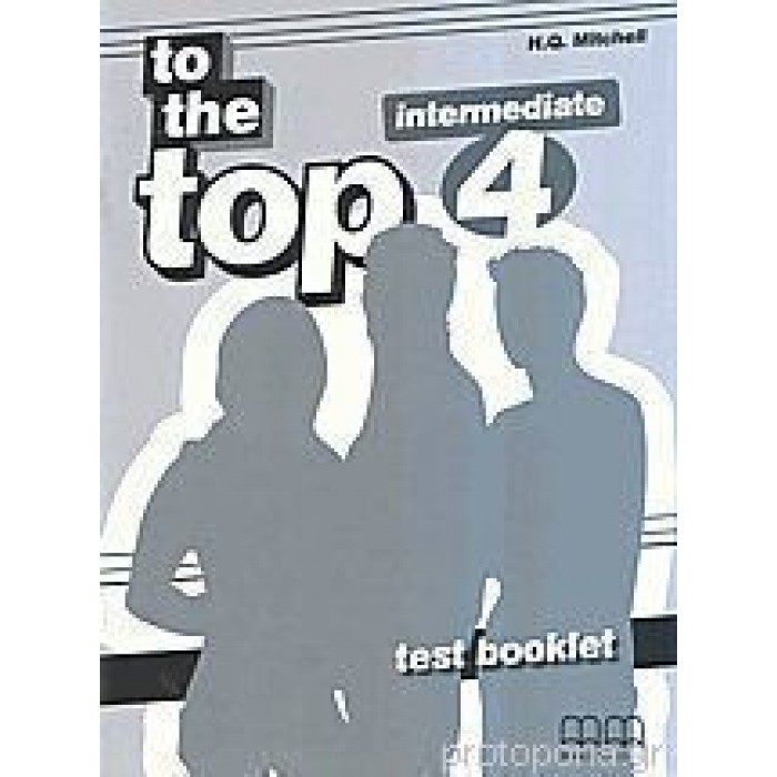 TO THE TOP 4 INTERMEDIATE TEST BOOKLET TO THE TOP 4 INTERMEDIATE TEST BOOKLET