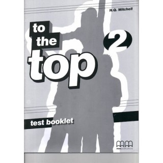 TO THE TOP 2 TEST BOOKLET TO THE TOP 2 TEST BOOKLET