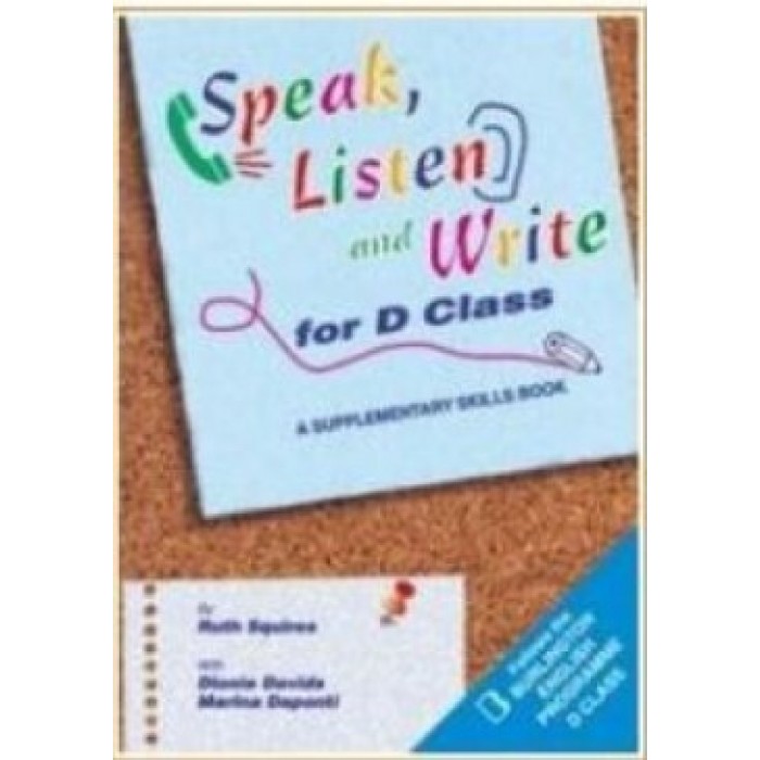 SPEAK, LISTEN AND WRITE D SPEAK, LISTEN AND WRITE D