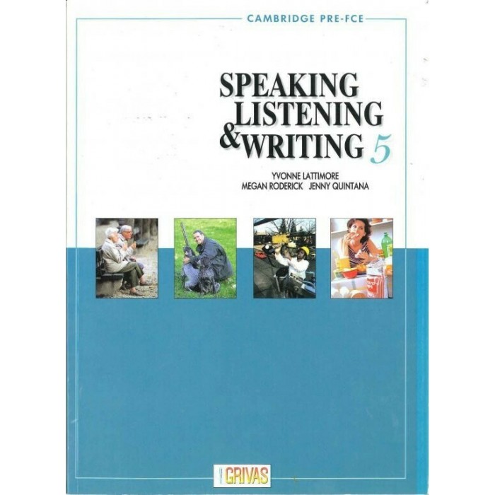 SPEAKING, LISTENING AND WRITING 5 SPEAKING, LISTENING AND WRITING 5