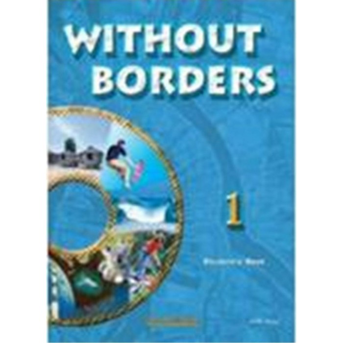 WITHOUT BORDERS 1 (STUDENT'S BOOK) WITHOUT BORDERS 1 (STUDENT'S BOOK)